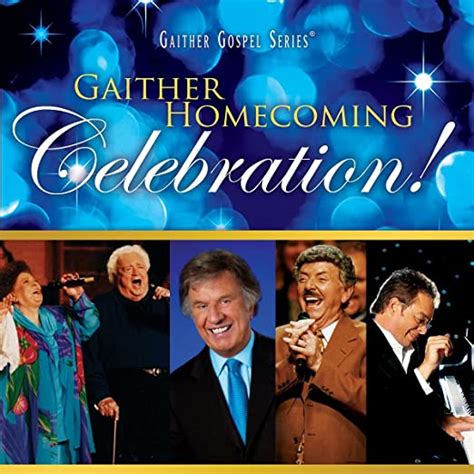 Gaither Homecoming Celebration Bill And Gloria Gaither Amazonde Musik