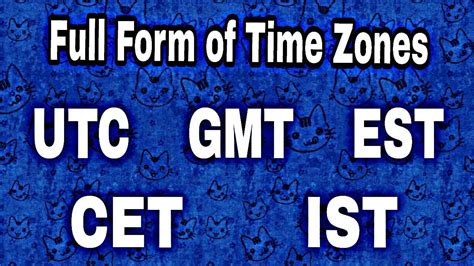 Full Form of UTC GMT EST CET IST etc (Time Zones) - YouTube