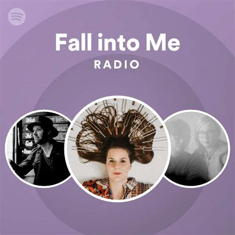 Fall Into Me Radio Playlist By Spotify Spotify