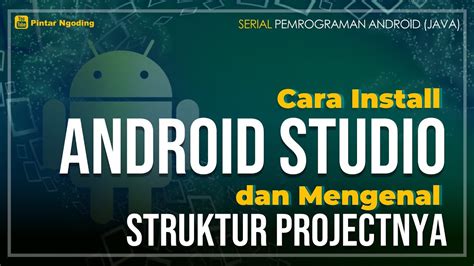 Install Android Studio dan Mengenal Struktur Projectnya