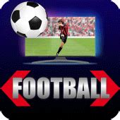 Get app apks for live sports. LIVE FOOTBALL TV STREAMING HD 1.16 APK Download - com ...