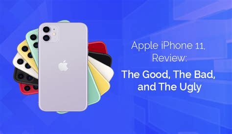 Apple Iphone 11 Review The Good The Bad And The Ugly 42works