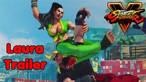 Laura Reveal Trailer Street Fighter V Gameplay Trailer Youtube