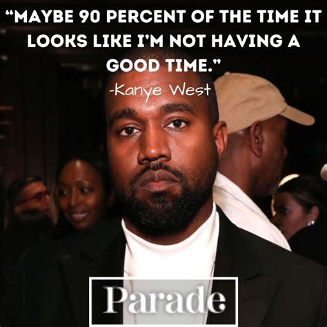 100 Best Kanye West Quotes On Fame Fortune Love Parade