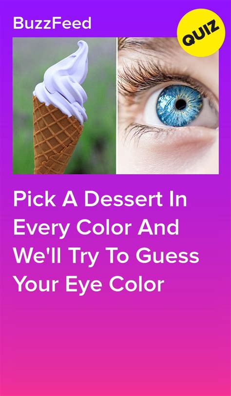Pick A Dessert In Every Color And Well Try To Guess Your Eye Color