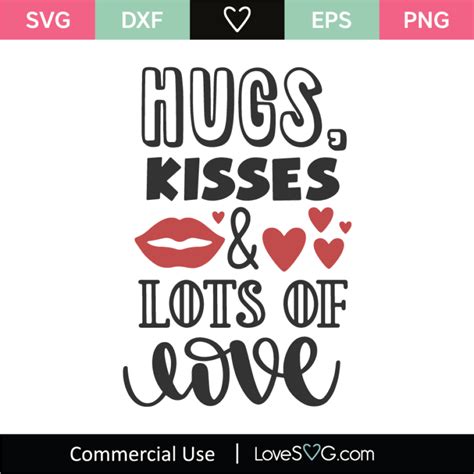 Hugs Kisses And Lots Of Love Svg Cut File