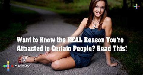Want To Know The Real Reason Youre Attracted To Certain People