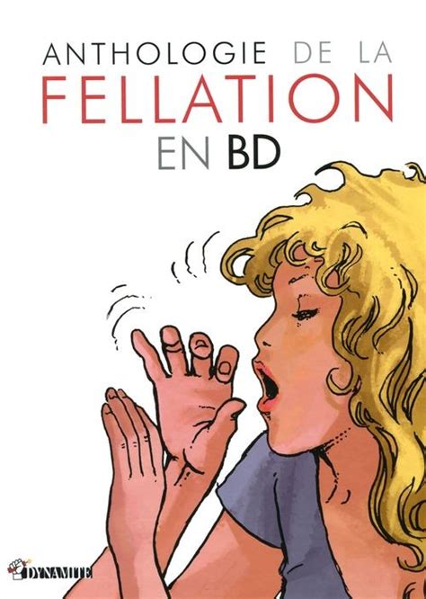 Doc Bande Dessinée érotique 2018 Anthologie De La Fellation En Bd