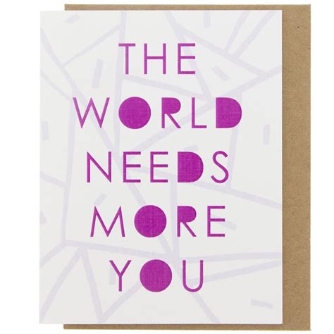 The World Needs More You Card By Live Love Studio Newtwist