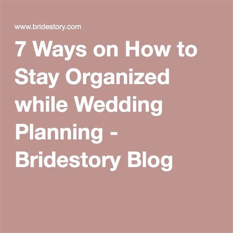 7 Ways On How To Stay Organized While Wedding Planning Bridestory Blog