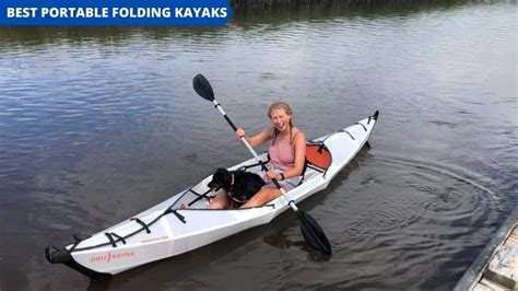 8 Best Folding Kayaks In 2022 Portable Collapsible And Compact Options
