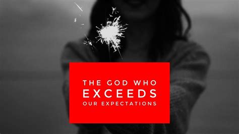 The God Who Exceeds Our Expectations