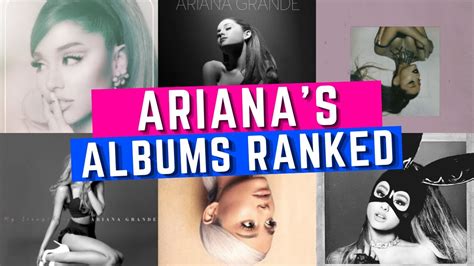 Ariana Grandes Albums Ranked From Worst To Best Youtube