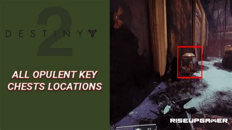 Destiny 2: All Opulent Key Chests Locations - Riseupgamer