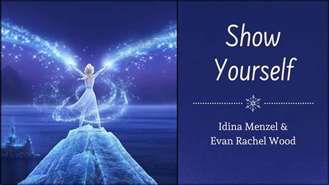 Show Yourself Idina Menzel And Evan Rachel Woods Frozen 2 Lyrics