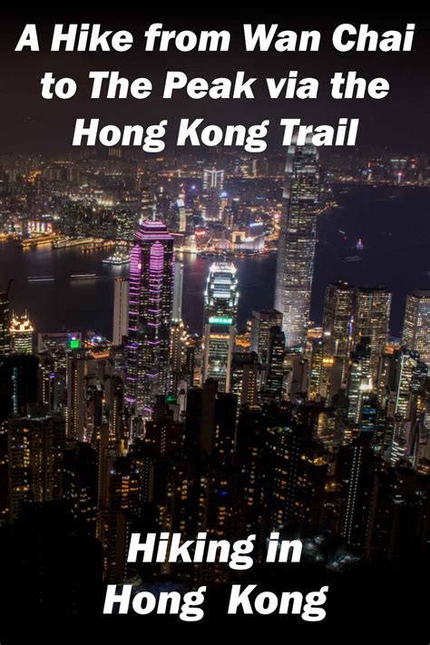 A Hike From Wan Chai To The Peak Via The Hong Kong Trail Hong Kong China