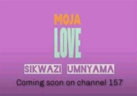 Moja Love Tv Channel Applauded For Relatable Content Youth Village