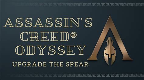 Lets Play Spoiler Alert Assassins Creed® Odyssey Upgrade The Spear Youtube