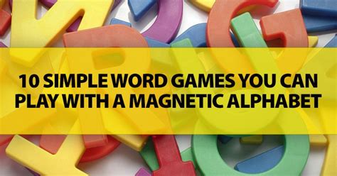 10 Simple Word Games You Can Play With A Magnetic Alphabetone Such