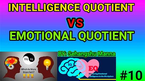Iq Vs Eq Whats More Important Intelligence Quotient Vs Emotional