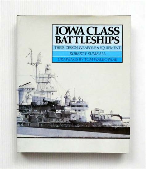 Iowa Class Battleships Their Design Weapons And Equipment