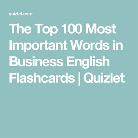 The Top 100 Most Important Words In Business English Flashcards