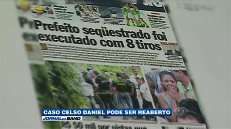 Caso Celso Daniel Pode Ser Reaberto Vídeos Band
