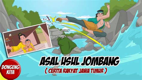 Asal Usul Kota Jombang Cerita Rakyat Jawa Timur Dongeng Kita Youtube