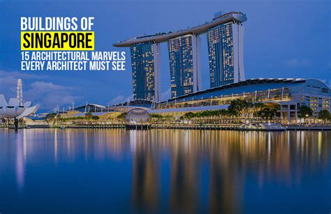 Buildings Of Singapore 15 Architectural Marvels Every Architect Must