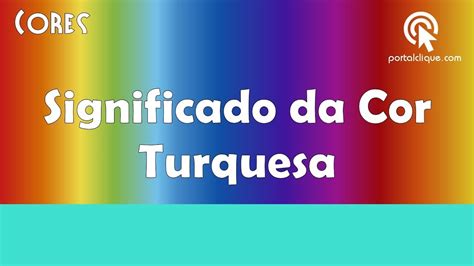 Significado Da Cor Azul Turquesa