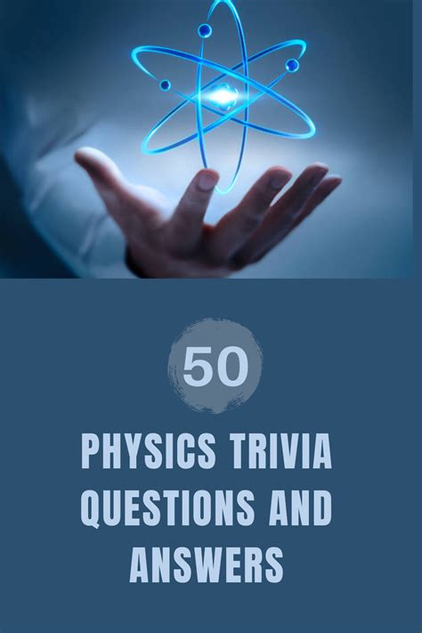 50 Physics Trivia Questions And Answers Trivia Inc