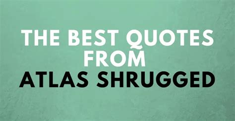 128 Of The Most Interesting Quotes From Atlas Shrugged
