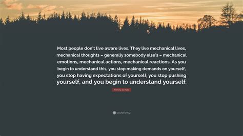 Anthony De Mello Quote Most People Dont Live Aware Lives They Live