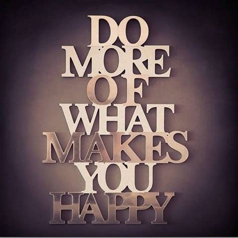 What Makes You Happy Quotes Inspiration