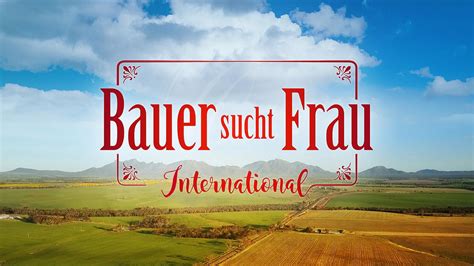 Infos und fotos zu ihrer serie im fernsehprogramm. Bauer sucht Frau International: Finale, Stream, Kandidaten ...