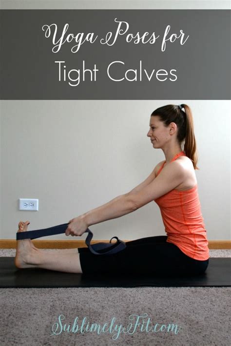 Calf Stretches Best Yoga Poses For Calves Sublimely Fit Calf