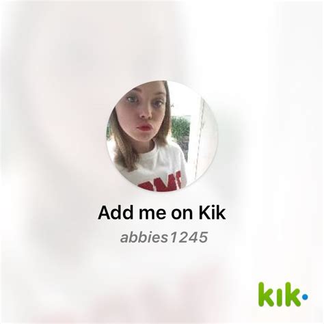 Hey I M On Kik My Username Is Abbies Kik Me Abbies