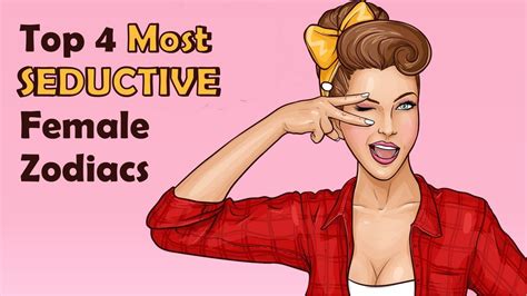 Top 4 Most Seductive Female Zodiacs Youtube