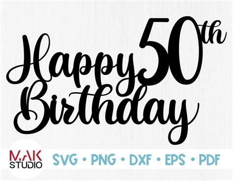 Happy 50th Birthday Cake Topper Svg Happy Birthday Cake Topper Etsy