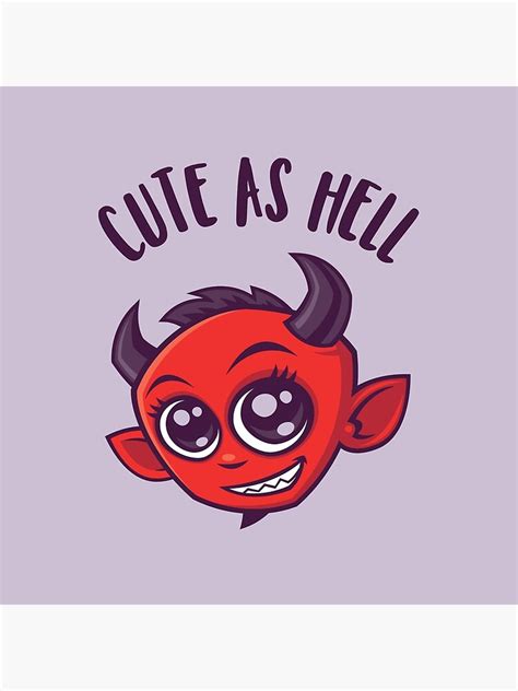 Cute As Hell Devil With Dark Text Poster By Fizzgig Redbubble