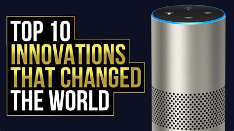 Top 10 Innovations That Changed The World Inventions And Technology
