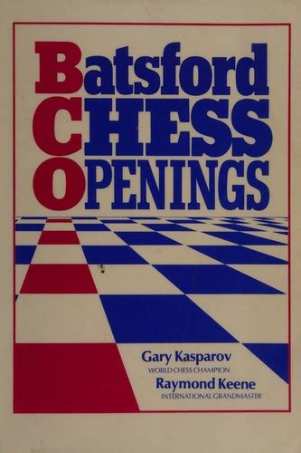 Batsford Chess Openings By G K Kasparov Open Library