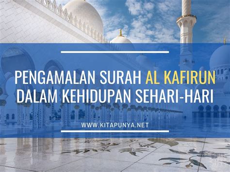 Surah al kafirun merupakan surah pendek yang terdiri dari enam ayat. 10 Pengamalan Surah Al Kafirun Dalam Kehidupan Sehari-hari