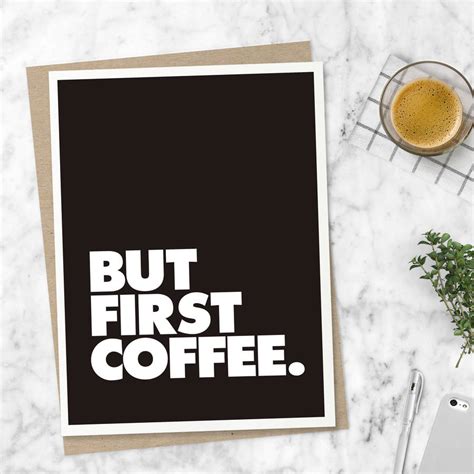 But First Coffee Black And White Typography Print By The Motivated