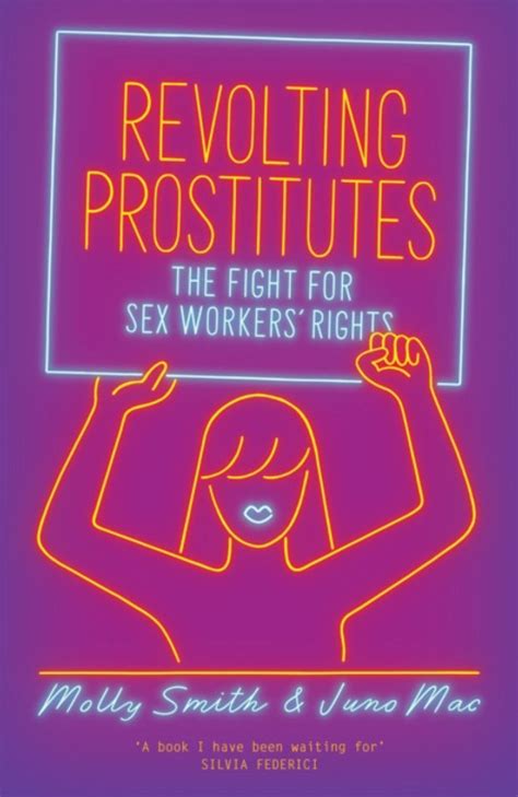 Revolting Prostitutes The Fight For Sex Workers Rights Calton Books Sp Ltd