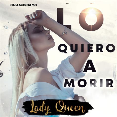 Lo Quiero A Morir Single By Lady Queen Oficial Spotify