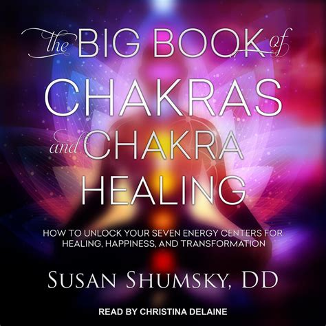 The Big Book Of Chakras And Chakra Healing Audiobook By Susan Shumsky