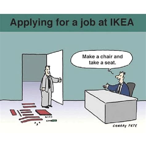 This Is Whats Gonna Happen When You Go To An Interview In Ikea