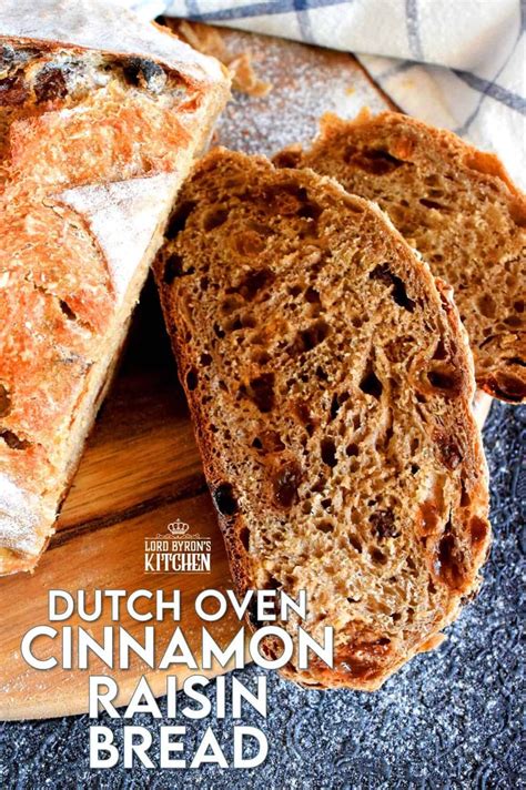Dutch Oven Cinnamon Raisin Bread Lord Byrons Kitchen Artisan Bread