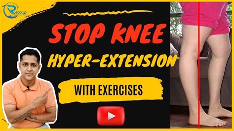 What Is The Fastest Way To Fix A Hyperextended Knee What Exercises Are Good For Hyperextended